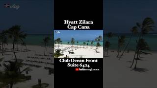 📍Hyatt Zilara Cap Cana Club Ocean Front Suite 6424 Tour Watch full vid on my channel puntacana [upl. by Leinad]