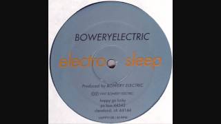 Bowery Electric  Electro Sleep [upl. by Alisen]