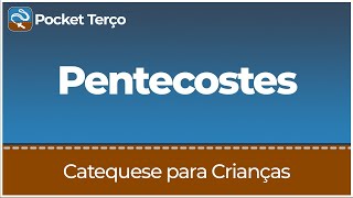 Pentecostes  Catequese para Crianças [upl. by Angelia]