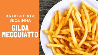 Como fazer Batata Frita Sequinha  Culinarista Gilda Megguiatto  Programa Note e Anote  DIY ideia [upl. by Naasah386]