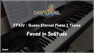 FFXIV 황금의 유산 OST  Paved in Solitude황금의 유산 최종보스 1페이즈 테마 피아노 어레인지｜Eternal Queen Phase 1 Theme [upl. by Eide]