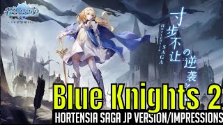 Blue Knights 2  First ImpressionsHortensia Saga JP VersionSeason 2 [upl. by Illak]