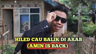 Hiled Cau Balik Di Arab AMIN IS BACK [upl. by Aicena363]