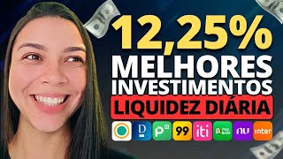 SELIC CAIU 1225  OS 10 MELHORES INVESTIMENTOS COM LIQUIDEZ DIÁRIA DA RENDA FIXA [upl. by Ender]