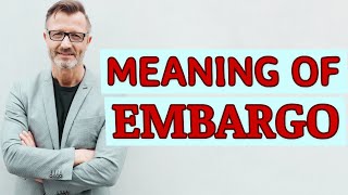 Embargo  Definition of embargo [upl. by Freddi]