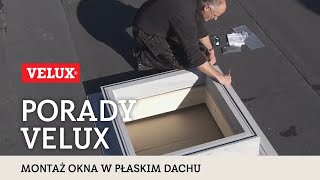 Montaż okna dachowego do płaskiego dachu Porady VELUX [upl. by Atinomar]