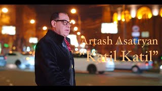 Artash Asatryan  Katil Katil [upl. by Huba]