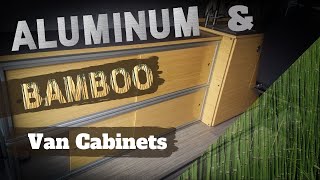 Aluminum and Bamboo Van Cabinetry  DIY Sprinter Van Build [upl. by Jeu]