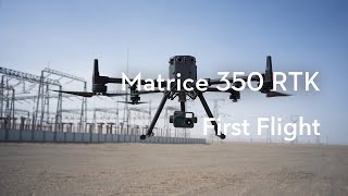 Matrice 350 RTK ｜First Flight [upl. by Arada959]