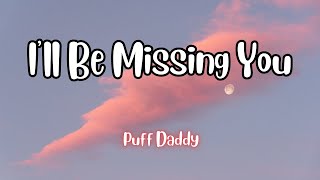 Puff Daddy Ill Be Missing You Lyrics feat Faith Evans 112 [upl. by Barcellona578]