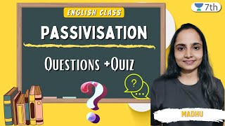 Passivisation  Questions  Quiz  English  Unacademy 7th  Madhu [upl. by Naniac]