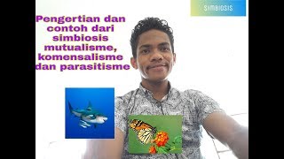 Pengertian dan contoh dari simbiosis mutualisme komensalisme dan Parasitisme [upl. by Judsen]