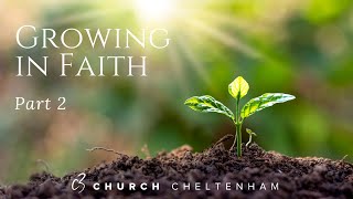 Growing in Faith 2  C3 Cheltenham  220924 [upl. by Nauqet]