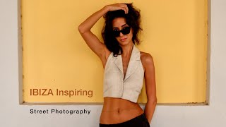 IBIZA Inspiring  Street Photography [upl. by Atoked420]