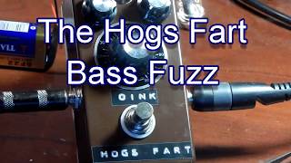 Hogs Fart Bass Fuzz [upl. by Arammahs]