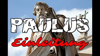 18  Paulus Pt1  Einleitung [upl. by Eoz263]