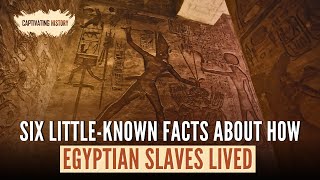 Six Little Known Facts About How Egyptian Slaves Lived [upl. by Trawets]