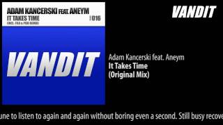 Adam Kancerski feat Aneym  It Takes Time Original Mix [upl. by Else101]