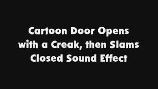 Cartoon Door Opens with a Creak then Slams Closed SFX [upl. by Ahsropal]