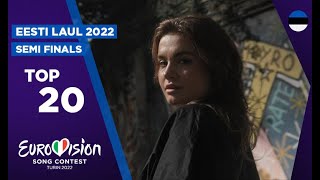 Eurovision 2022  Estonia 🇪🇪  Eesti Laul 2022  SemiFinals  Top 20 [upl. by Nyret]