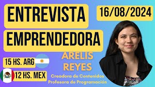 Entrevista en vivo Arelis Reyes 16082024  15 Hs Arg  12 Hs Mex [upl. by Storm511]