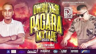 Owru Yari Pagara Mixtape 2023  DJ Insane  End Of The Year Mix  Nonstop [upl. by Ynneh]