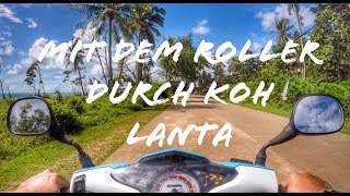 Thailand 2017  Tag 10  Mit dem Roller durch Koh Lanta  Koh Lanta  Vlog 10 [upl. by Carmelo459]