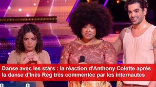 La réaction dAnthony Colette après la danse dInès Reg très commentée par les internautes [upl. by Yentruocal]