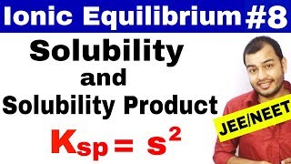 Ionic Equilibrium 08  Solubility and Solubility Product IIT JEE MAINS  JEE ADVANCE  NEET [upl. by Nita416]