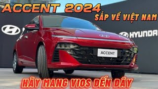 Hyundai Accent 2024 sắp về Thiết kế hiện đại và tiện nghi có ADAS Hãy đem Toyota Vios đến đây [upl. by Zebulen800]