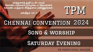 TPM CHENNAI CONVENTION 2024  SONGS amp WORSHIP  SATURDAY EVENING  TPM MESSAGES [upl. by Bennink548]