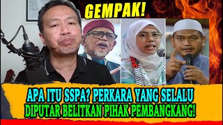 APA ITU SSPA PERKARA YANG SELALU DIPUTAR BELITKAN PIHAK PEMBANGKANG [upl. by Ydisahc68]