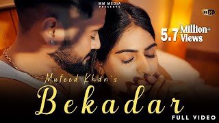 Bekadar  Full Video  Mufeed Khan Mewati  New Punjabi Sad Song 2022 [upl. by Corson]