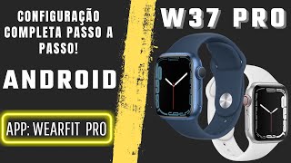 Configurando o Smartwatch W37 Pro no Android Watch 7  Como Configurar o Smartwatch W37 Pro [upl. by Theona]