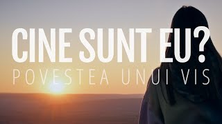 CINE SUNT EU  Povestea unui vis [upl. by Anazraf358]