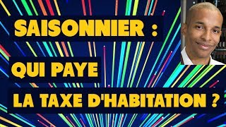 Qui paye la taxe habitation en location saisonnière [upl. by Eitten]