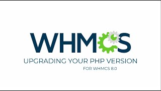 Upgrading PHP for WHMCS 80 [upl. by Pisano968]