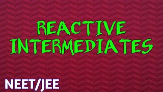 Reaction Intermediates in organic chemistry Basic introduction to rection Intermediates [upl. by Kramlich]