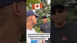 Quantos reais ele gastou para imigrar para o Canadá 🇨🇦 [upl. by Htesil]