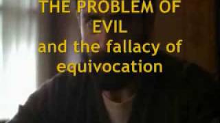 THE PROBLEM OF EVIL and the fallacy of equivocation [upl. by Dnumsed]