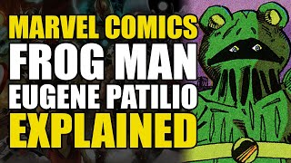 Marvel Comics Frog ManEugene Patilio Explained  Comics Explained [upl. by Rather449]