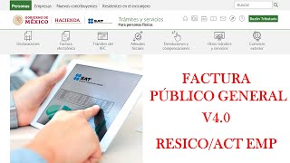 FACTURA PÚBLICO GENERAL CFDI 40  RESICOACT EMPRESARIAL  Factura en el portal del SAT 2022 [upl. by Ehsiom]