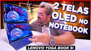 Esse NOTEBOOK tem DUAS TELAS OLED Lenovo Yoga Book 9i [upl. by Hareehahs]