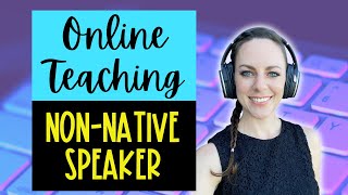 Can Non Native Speakers Teach English Online  Teach Online as a Non Native Speaker [upl. by Thirzia]