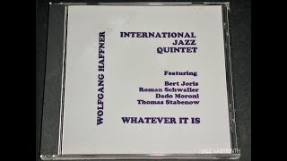 Wolfgang Haffner International Jazz Quintet  Whatever It Is  Ger Jazz4Ever J4E 4714 1991 CD FULL [upl. by Ajtak]