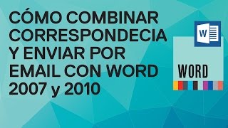 Cómo combinar correspondencia y enviar por correo electrónico con Word 2007 y 2010 [upl. by Ced]