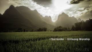 I Surrender  Hillsong Worship  1song 1hour Repeat [upl. by Derfniw]