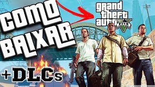 Como Baixar e Instalar GTA V  DLCs PC ATUALIZADO 2018 [upl. by Bertelli]