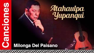 Atahualpa Yupanqui  Milonga Del Paisano [upl. by Winchester]