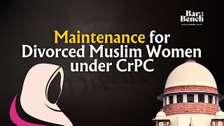 Maintenance for Divorced Muslim Women under CrPC [upl. by Etnom]